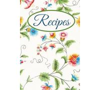 Recipes: A Hardcover Blank Recipe Journal with Glossy Finish to Write, Save, and Organize Family Meals, Favorite Dishes, and Kitchen Memories