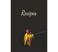 Recipes: Blank Cook Book with Beautiful Templates and Table of Contents to Enter All Your Favorite Recipes