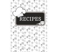 RECIPES: BLANK RECIPE BOOK | DO IT YOURSELF COOKBOOK | CREATE YOUR OWN RECIPE JOURNAL