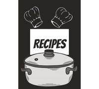 Recipes: Blank Recipe Book | Fill In This Cook Book With Your Favorite Dishes