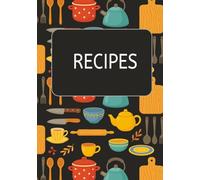 Recipes: Blank Recipe Book | Fill in Your Favorite Recipes in This Empty Cook Book |