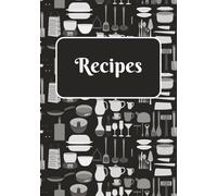 Recipes: Blank Recipe Book | Fill in your favorite recipes in this Empty Cookbook | Do it Yourself Recipe Notebook