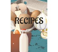 Recipes: Blank Recipe Book | simple-to-use nice-designed | 100 pages - 7 x10 inches | A lovely gift for yourself or someone you love.