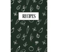 Recipes: Blank Recipe Journal to Write In Your Own Recipes, Record Your Favorite Recipes, Do It Yourself Blank Cookbook, 7"x10", 105 pages, 50 own Recipes, Color Green
