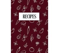 Recipes: Blank Recipe Journal to Write In Your Own Recipes, Record Your Favorite Recipes, Do It Yourself Blank Cookbook, 7"x10", 105 pages, 50 own Recipes, Color Red