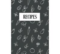 Recipes: Blank Recipe Journal to Write In Your Own Recipes, Record Your Favorite Recipes, Do It Yourself Blank Cookbook, 7"x10", 105 pages, 50 own Recipes, Color Gray