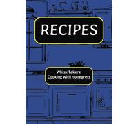 Recipes: Blank Recipe Notebook Organizer | Write in Your Own Recipes | Keep A Record of All Your Favorite Recipes.