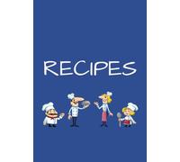 RECIPES: Blank Recipe Notebook | Write and store your recipes in this empty recipe Cookbook |