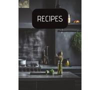 Recipes: Empty Cooking Journal To Write In Recipes | Record Your Favorite Recipes | A 7x10 Culinary Journal for Home Cooks | Includes Space for Ingredients, Prep Time, Instructions & Notes