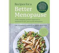 Recipes for a Better Menopause: A life-changing, positive approach to nutrition for pre, peri and post menopause (Healthy Eating)