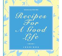 Recipes For A Good Life