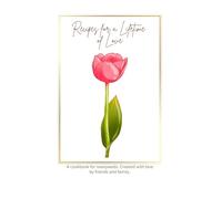 Recipes for a Lifetime of Love: A cookbook for newlyweds. Created with love by friends and family.