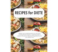 Recipes for Diete: Blank Recipe Book for Diet-Friendly Cooking and Healthy Habits| Track and Organize Your Healthy Meals and Recipes