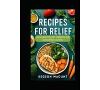 Recipes for Relief: An Elimination Diet Cookbook for Eosinophilic Asthma