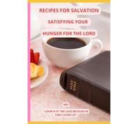 Recipes for Salvation: Satisfying Your Hunger for the Lord