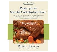 Recipes for the Specific Carbohydrate Diet: The Grain-Free, Lactose-Free, Sugar-Free Solution to IBD, Celiac Disease, Autism, Cystic Fibrosis, and Oth (Healthy Living Cookbooks)