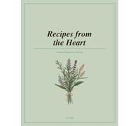 Recipes from the Heart: A Keepsake Journal of Family Memories & Flavours - 52 Recipe Cards, Index by Occasion, Conversion Charts & Holiday Menus