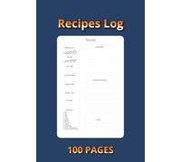 Recipes Log Book: Blank Recipe Journal to Record, Organize & Preserve Your Favorite Dishes | 100 Pages | Cooking Notebook for Home Chefs