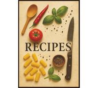 Recipes: Recipe Book to Write in Your Own Recipes | Recipe Notebook | Blank Cookbook | Recipe Journal | Personal Recipe Organizer | Holds 100 Recipes