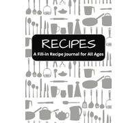 Recipes & Remembrance:: A Fill-in Family Recipe Journal to Share Love Through Every Meal | Do It Yourself Blank Cookbook | Blank Recipe Book