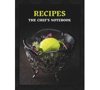 Recipes: The Chef’s Notebook: Organizer for Professional and Home Chefs, | 126 Page Culinary Journal | 8.5" x 11"