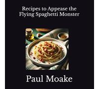 Recipes to Appease the Flying Spaghetti Monster