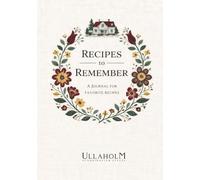 Recipes to Remember: A Blank Recipe Book to Write in Your Own Recipes | Make a Family Recipes Book with this DIY Cookbook