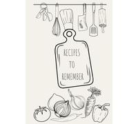 Recipes to Remember: Your Personal Recipe Journal for Meals Worth Remembering