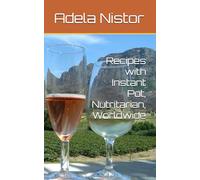 Recipes with Instant Pot, Nutritarian, Worldwide