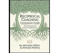 Reciprocal Coaching Companion Guide: Key Takeaways & Practical Applications