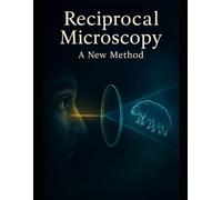 Reciprocal Microscopy: Principles and Applications of a Bidirectional Optical System