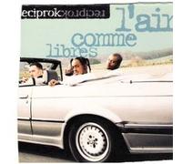 Réciprok - Libres Comme L'Air