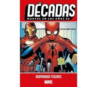 Recirculación décadas marvel en los años 00. acaparando titulares (precio reducido) (MARVEL DECADAS)