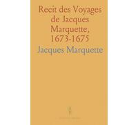 Recit des Voyages de Jacques Marquette, 1673-1675: Continuation par Claude Alloüez et Journal Autographe avec Carte
