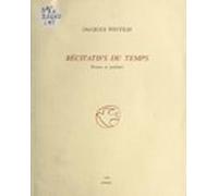 Récitatifs Du Temps : Proses Et Poèmes (ebook)