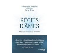Récits d'âmes: Mes connexions avec l'invisible