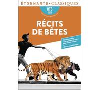 Récits de bêtes: Dix nouvelles en lien avec le thème BTS : "Les animaux et nous"