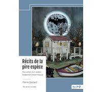 Récits de la pire espèce: Nouvelles d'un auteur fatalement insomniaque