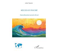 Récits et psyché: Interculturation narrative du soi (Espaces Interculturels)