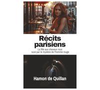 Récits parisiens: La fille aux cheveux roux suivi par le mystère de l'homme rouge