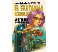 RECKLESS 4 EL FANTASMA DENTRO DE TI | Ed Brubaker, Sean Phillips
