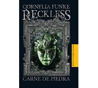 Reckless. Carne de piedra: Reckless 1 (Las Tres Edades / Biblioteca Funke)