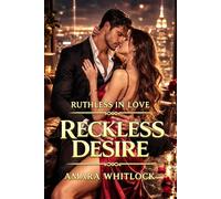 Reckless Desire: A Marriage of Convenience Billionaire Romance: 2 (RUTHLESS IN LOVE)