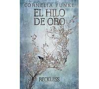 Reckless. El hilo de Oro: Reckless 3 (Las Tres Edades / Biblioteca Funke)