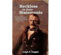 Reckless in their Statements: Challenging History's Harshest Criticisms of Albert Sidney Johnston in the Civil War