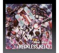 Reckless Kelly - The Day