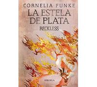 Reckless. La estela de plata: Reckless 4 (Las Tres Edades / Biblioteca Funke)