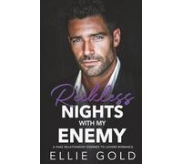 Reckless Nights with my Enemy: A Fake Relationship Enemies to Lovers Romance