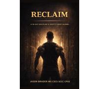 RECLAIM: A 30-Day Discipline & Identity Reset