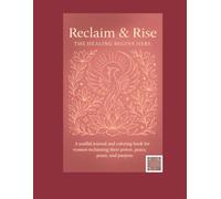 Reclaim & Rise Coloring Journal: The Healing Begins Here
